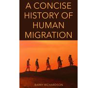 Barry Richardso A Concise History of Human Migration: From the First (Tascabile)