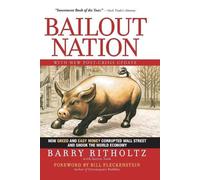 Barry Ritholtz Bailout Nation, with New Post-Crisis Update (Tascabile)