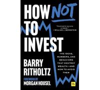 Barry Ritholtz How Not to Invest (Tascabile)