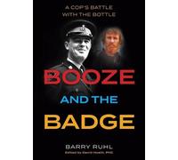 Barry Ruhl Booze and the Badge (Tascabile)