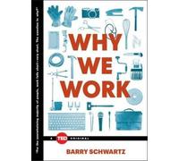 Barry Schwartz Why We Work (Copertina rigida) Ted Books