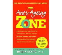 Barry Sears, Ph.D. Anti-Ageing Zone (Tascabile)