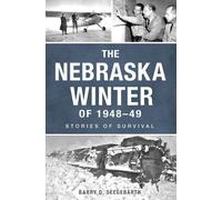 Barry Seegebarth The Nebraska Winter of 1948-49 (Tascabile) Disaster