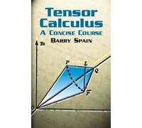 Barry Spain A. Schild Tensor Calculus: a Concise Course (Tascabile)