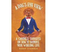 Barry Stanner A Dog's Eye View (Tascabile) Dog's Eye View