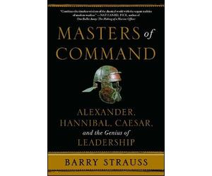Barry Strauss Masters of Command (Tascabile) Lessons from Ancient War Leaders