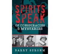Barry Strohm Spirits Speak of Conspiracies and Mysteries (Copertina rigida)