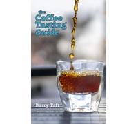 Barry Taft The Coffee Tasting Guide (Copertina rigida)