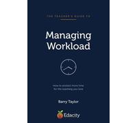 Barry Taylor The Teacher's Guide to Managing Workload (Tascabile)
