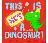 Barry Timms This is NOT a Dinosaur (Copertina rigida) This is NOT a ...