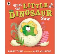 Barry Timms What the Little Dinosaur Saw (Tascabile) (PRESALE 11/02/2027)
