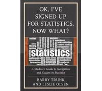 Barry Trunk Leslie Olse OK, I've Signed Up For Statistics. Now What (Tascabile)