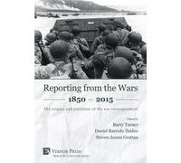 Barry Turner Daniel Barredo Steven Ja Reporting from the Wars (Digital online)