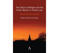 Barry W. Bussey The Status of Religion and the Public Benefit (Copertina rigida)