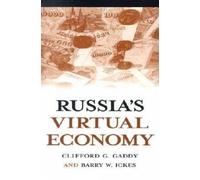 Barry W. Ickes Clifford G. Gaddy Russia's Virtual Economy (Tascabile)