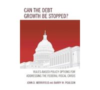 Barry W. Poulson John Merrifie Can the Debt Growth Be Stoppe (Copertina rigida)