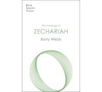 Barry Webb The Message of Zechariah (Tascabile) Bible Speaks Today Old Testament