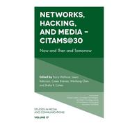 Barry Wellman Networks, Hacking and Media - CITAMS@30 (Copertina rigida)