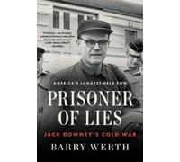 Prisoner of Lies: Jack Downey's Cold War