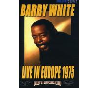 Barry White - Live In Europe 1975 [Edizione: Regno Unito]