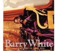 White, Barry - Put Me In Your Mix