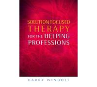 Barry Winbolt Solution Focused Therapy for the Helping Professions (Tascabile)