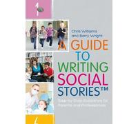 Barry Wright Chris Williams A Guide to Writing Social Stories™ (Tascabile)