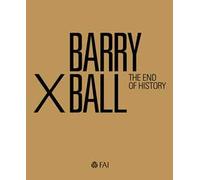 Barry X Ball. The end of history. Ediz. italiana e inglese