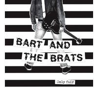 Bart And The Brats Only Fair (Vinyl LP) 7" Single