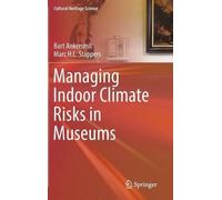 Bart Ankersmit Marc H.L. S Managing Indoor Climate Risks in (Copertina rigida)