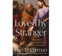 Bart D. Ehrman Love Thy Stranger (Copertina rigida)