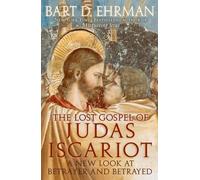 Bart D Ehrman The Lost Gospel of Judas Iscariot (Copertina rigida)