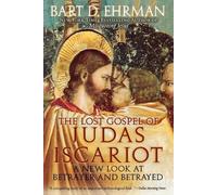 Bart D Ehrman The Lost Gospel of Judas Iscariot (Tascabile)