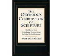 Bart D. Ehrman The Orthodox Corruption of Scripture (Tascabile)