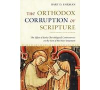 Bart D. Ehrman The Orthodox Corruption of Scripture (Tascabile)