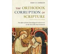 Bart D. Ehrman The Orthodox Corruption of Scripture (Tascabile)