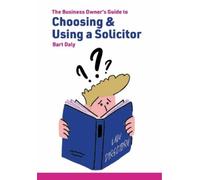Bart Day The Business Owner's Guide to Choosing & Using a Solicitor (Tascabile)