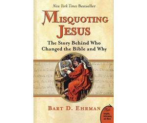Bart Ehrman Misquoting Jesus: The Story Behind Who Changed The Bible (Tascabile)