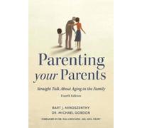 Bart J. Mindszenthy Dr. Michael Gordon Parenting Your Parents (Tascabile)