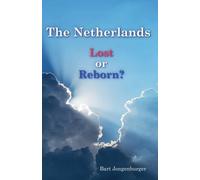 Bart Jongenburger The Netherlands. Lost or Reborn? (Tascabile) Nation Reborn