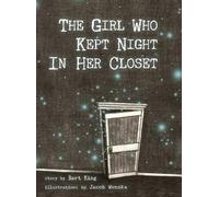 Bart King The Girl Who Kept Night In Her Closet (Copertina rigida)