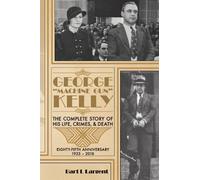 Bart L Largent George "Machine Gun" Kelly (Tascabile)