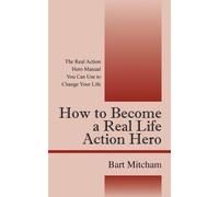 Bart Mitcham How to Become a Real Life Action Hero (Tascabile)