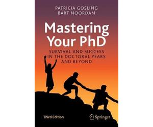 Bart Noordam Patricia Gosling Mastering Your PhD (Tascabile)
