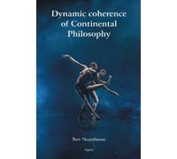 Bart Nooteboom Dynamic coherence of Continental Philosophy (Tascabile)