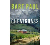 Bart Paul Cheatgrass (Copertina rigida) Tommy Smith High Country Noir