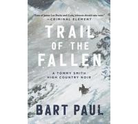 Bart Paul Trail of the Fallen (Copertina rigida) Tommy Smith High Country Noir