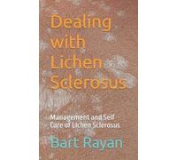Bart Rayan Dealing with Lichen Sclerosus (Tascabile)