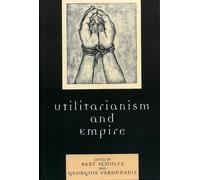 Bart Schultz Utilitarianism and Empire (Copertina rigida)