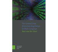 Bart Sloot The General Data Protection Regulation in Plain Language (Tascabile)